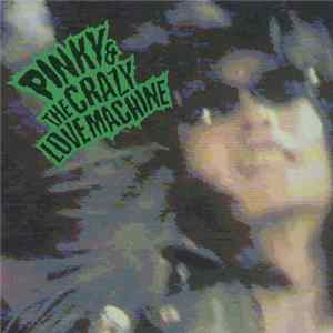 Pinky & The Crazy Love Machine - Pinky & The Crazy Love Machine flac