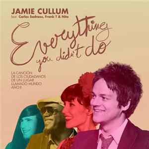 Jamie Cullum Feat. Carlos Sadness, Frank T & Nita - Everything You Didn't Do flac