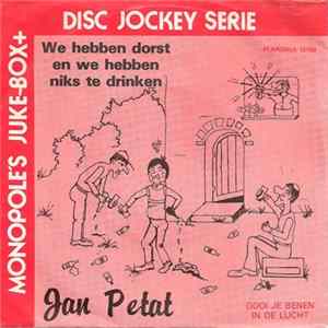 Jan Petat - We Hebben Dorst En Niets Te Drinken flac