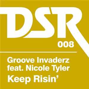 Groove Invaderz Feat. Nicole Tyler - Keep Risin' (Part 1) flac