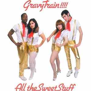 Gravy Train!!!! - All The Sweet Stuff flac