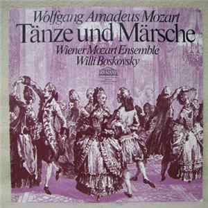 Wolfgang Amadeus Mozart, Willi Boskovsky, Wiener Mozart Ensemble - Tänze Und Märsche flac