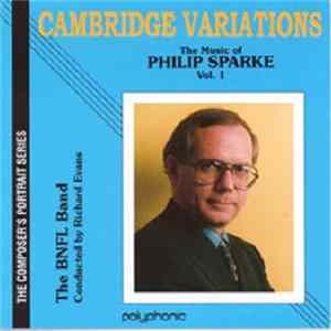 Philip Sparke, The BNFL Band, Richard Evans - Cambridge Variations (The Music Of Philip Sparke Vol. 1) flac