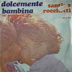 Santino Rocchetti - Dolcemente Bambina flac