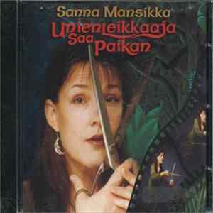 Sanna Mansikka - Unienleikkaaja Saa Paikan flac