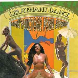 Lieutenant Dance - High Fructose Porn Syrup flac