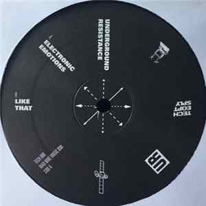 Underground Resistance - Electronic Emotions / Like That flac