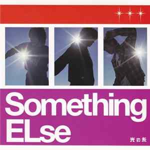 Something ELse - 光の糸 flac