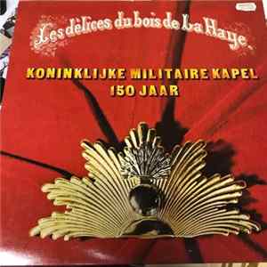 Koninklijke Militaire Kapel - 150 Jaar Koninklijke Militaire Kapel flac