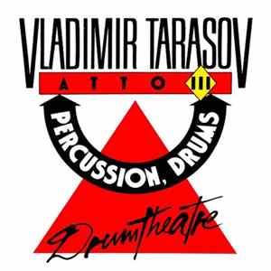 Vladimir Tarasov - Atto III "Drumtheatre" flac