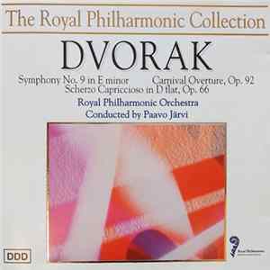Dvorak - The Royal Philharmonic Orchestra, Paavo Järvi - Symphony No. 9 In E Minor / Carnival Overture, Opus 92 / Scherzo Capriccioso In D Flat, Opus 66 flac