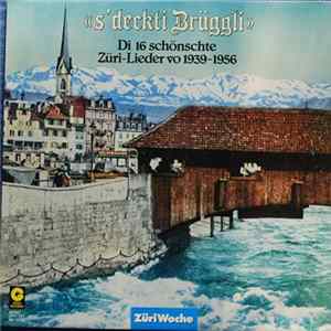 Various - S' Deckti Brüggli - Di 16 Schönschte Züri-Lieder Vo 1939-1956 flac