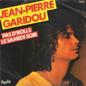 Jean-Pierre Garidou - Pas D' Rolls Le Samedi Soir flac