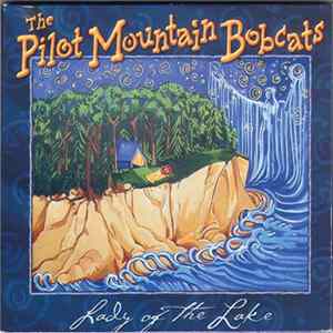 The Pilot Mountain Bobcats - Lady Of The Lake flac