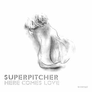 Superpitcher - Here Comes Love flac