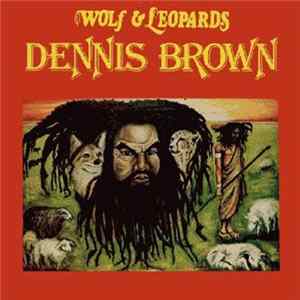 Dennis Brown - Wolf & Leopards flac
