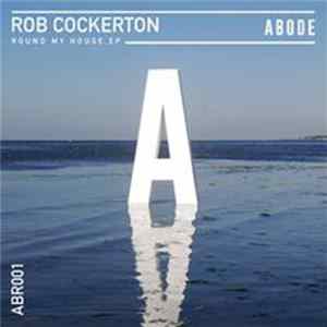 Rob Cockerton - Round My House EP flac