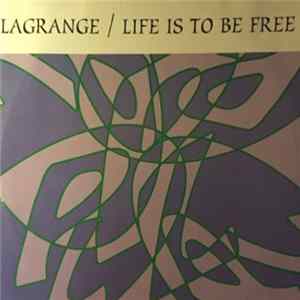 Lagrange - Life Is To Be Free flac