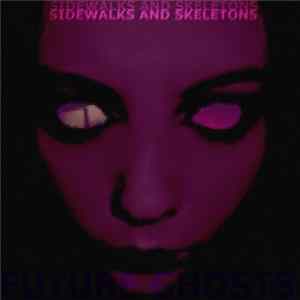 Sidewalks And Skeletons - Future Ghosts flac