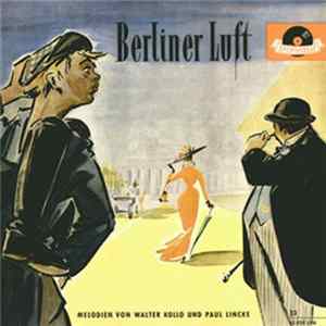 Various - Berliner Luft - Melodien Von Walter Kollo Und Paul Linke flac