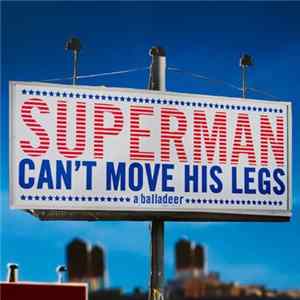 a balladeer - Superman Can't Move His Legs flac