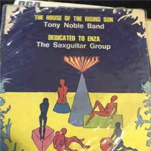 Tony Noble Band / The Saxguitar Group - The House Of Rising Sun flac