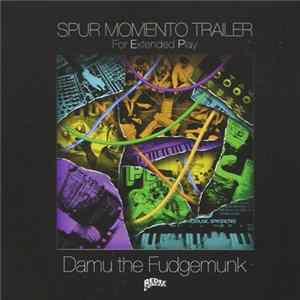 Damu The Fudgemunk - Spur Momento Trailer flac