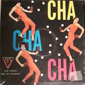 Jose Cubano And His Orchestra - Cha Cha flac