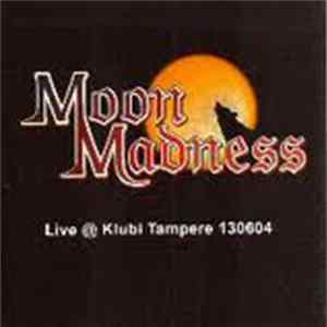 Moon Madness - Live @ Klubi Tampere 130604 flac