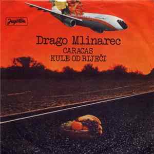 Drago Mlinarec - Caracas / Kule Od Riječi flac