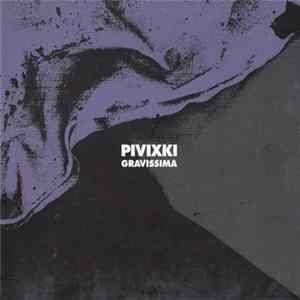 Pivixki - Gravissima flac
