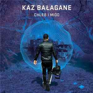 Kaz Bałagane - Chleb I Miód flac