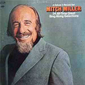 Mitch Miller - 34 All-Time Great Sing Along Selections flac