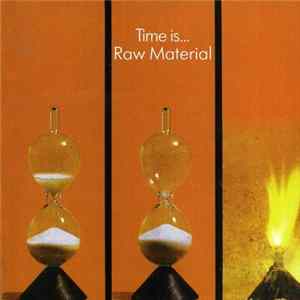 Raw Material - Time Is... flac