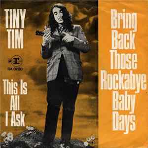 Tiny Tim - Bring Back Those Rockabye Baby Days / This Is All I Ask flac