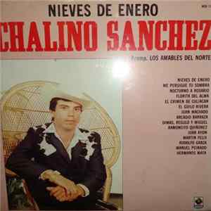 Chalino Sanchez Accomp. Los Amables Del Norte - Nieves De Enero flac