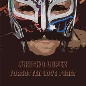 Sancho Lopez - Forgotten Love Songs flac