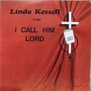 Linda Kessell - Sings I Call Him Lord flac