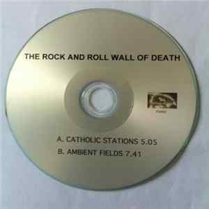 The Rock And Roll Wall Of Death - Catholic Stations flac