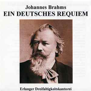 Johannes Brahms, Erlanger Dreifaltigkeitskantorei - Ein Deutsches Requiem flac