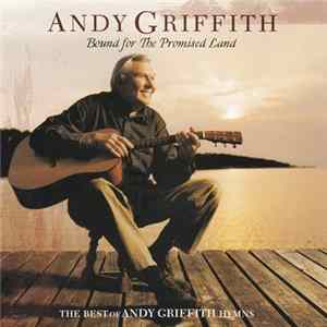 Andy Griffith - Bound For The Promised Land: The Best Of Andy Griffith Hymns flac