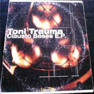 Toni Trauma - Clausto Bases E.P. flac