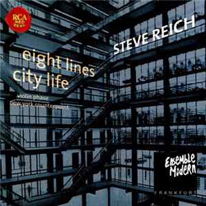 Steve Reich - Ensemble Modern - City Life • New York Counterpoint • Eight Lines • Violin Phase flac