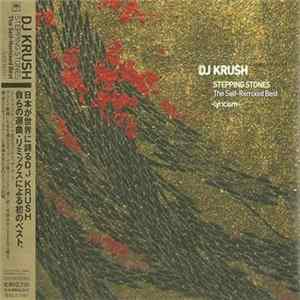 DJ Krush - Stepping Stones The Self-Remixed Best -Lyricism flac