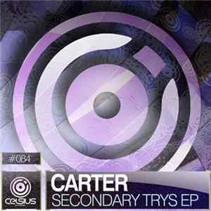 Carter - Secondary Trys EP flac