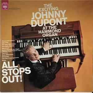 Johnny Dupont - All Stops Out! flac