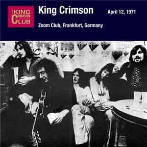 King Crimson - April 12, 1971 - Zoom Club, Frankfurt, Germany flac