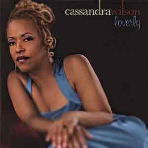 Cassandra Wilson - Loverly flac
