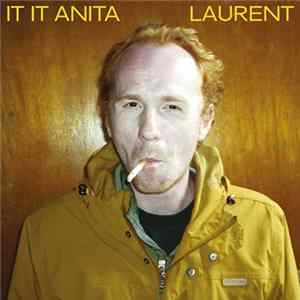 It It Anita - Laurent flac