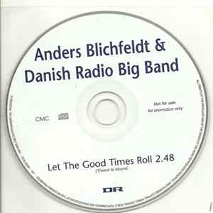 Anders Blichfeldt & Danish Radio Big Band - Let The Good Times Roll flac